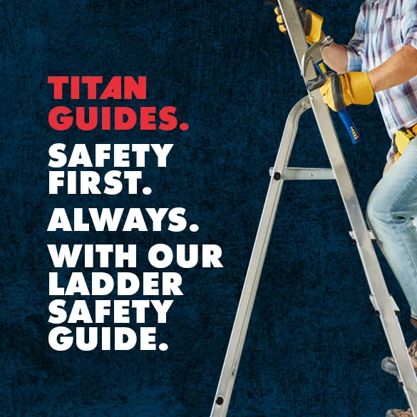 Titan Ladders - A Ladder Safety Guide